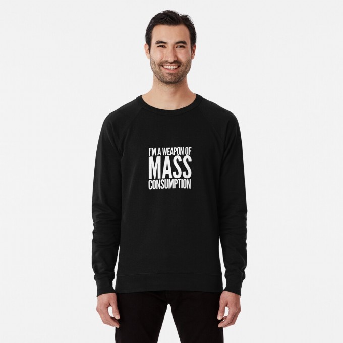 Weapon of Mass Consumption LIghtweight Sweatshirt - 