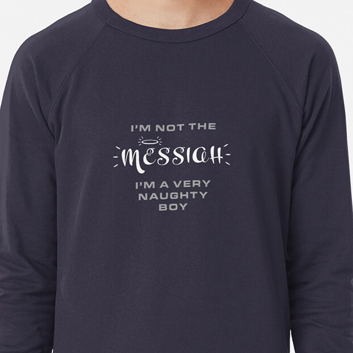 I'm not the Messiah Lightweight Sweatshirt - 