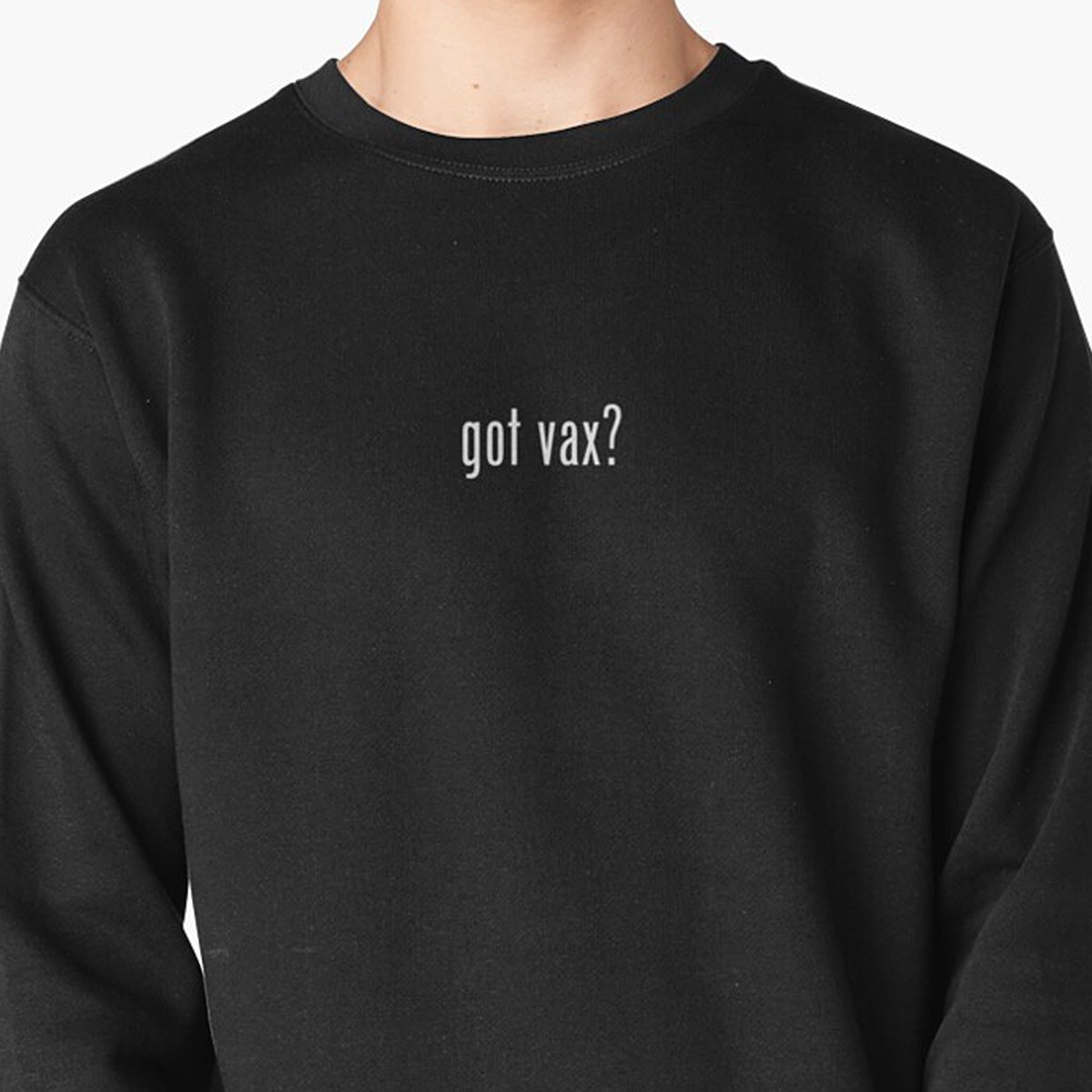 Got Vax?  Pullover Sweatshirt - 