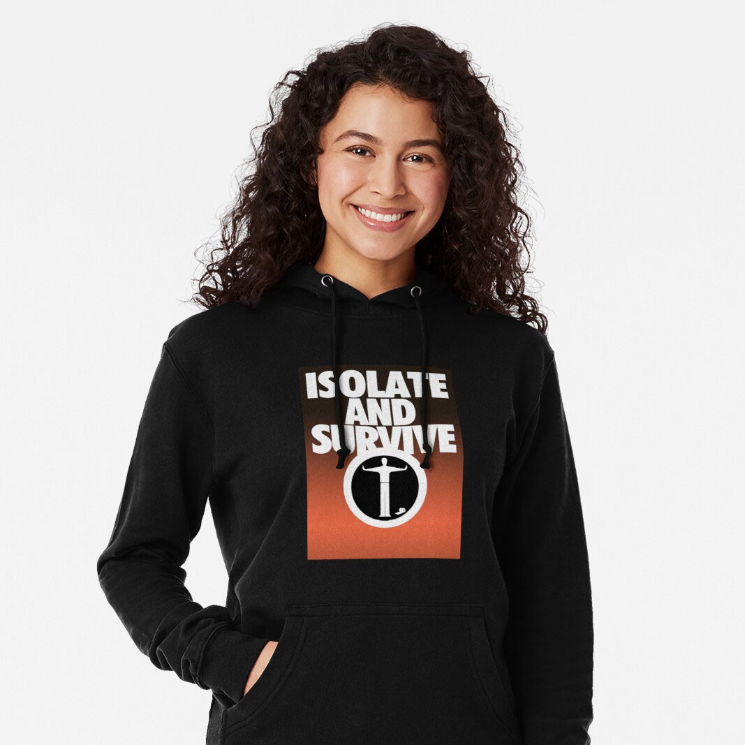Isolate and Survive - practice social distancing lightweight hoodie by NTK Apparel