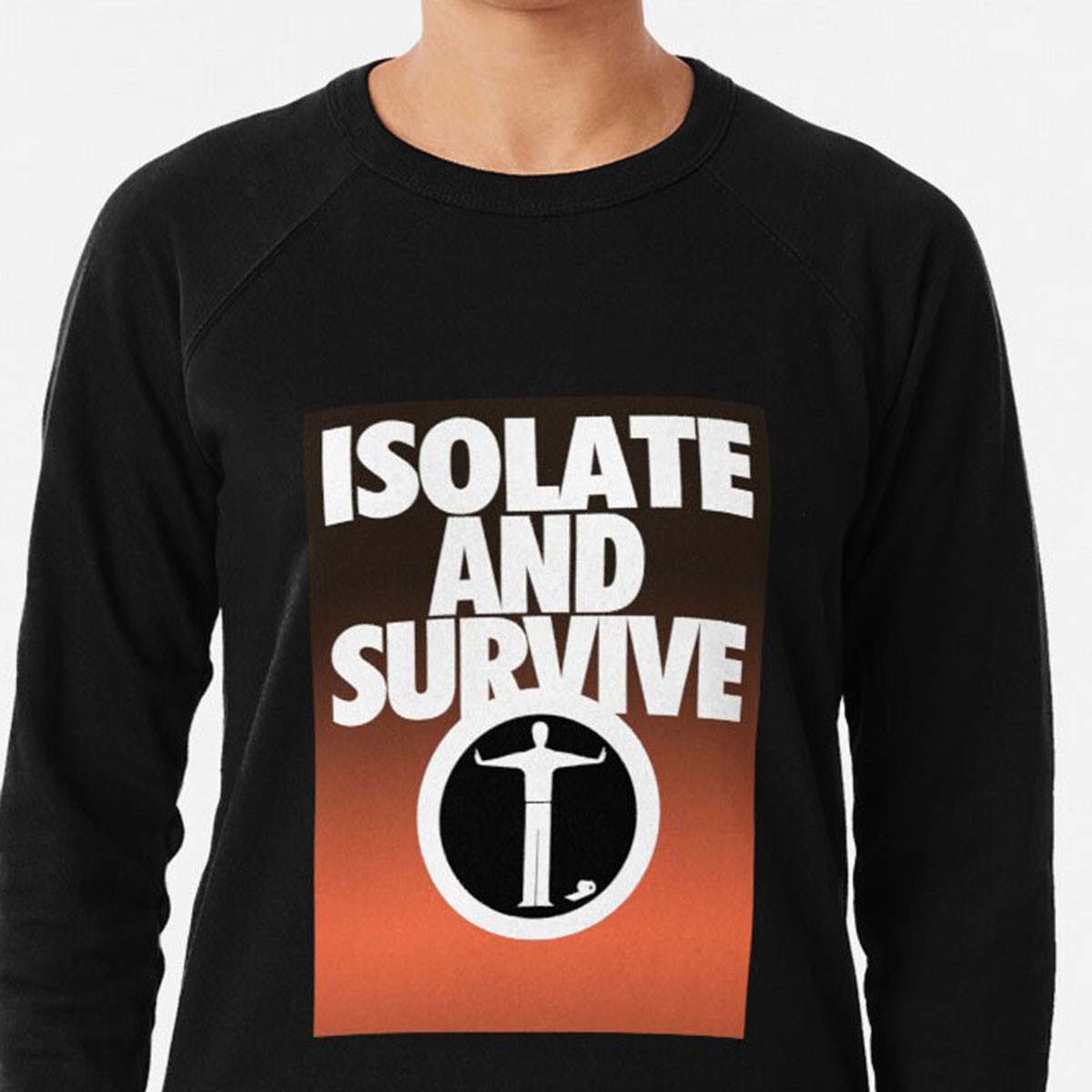 Isolate and Survive - practice social distancing lightweight sweatshirt by NTK Apparel