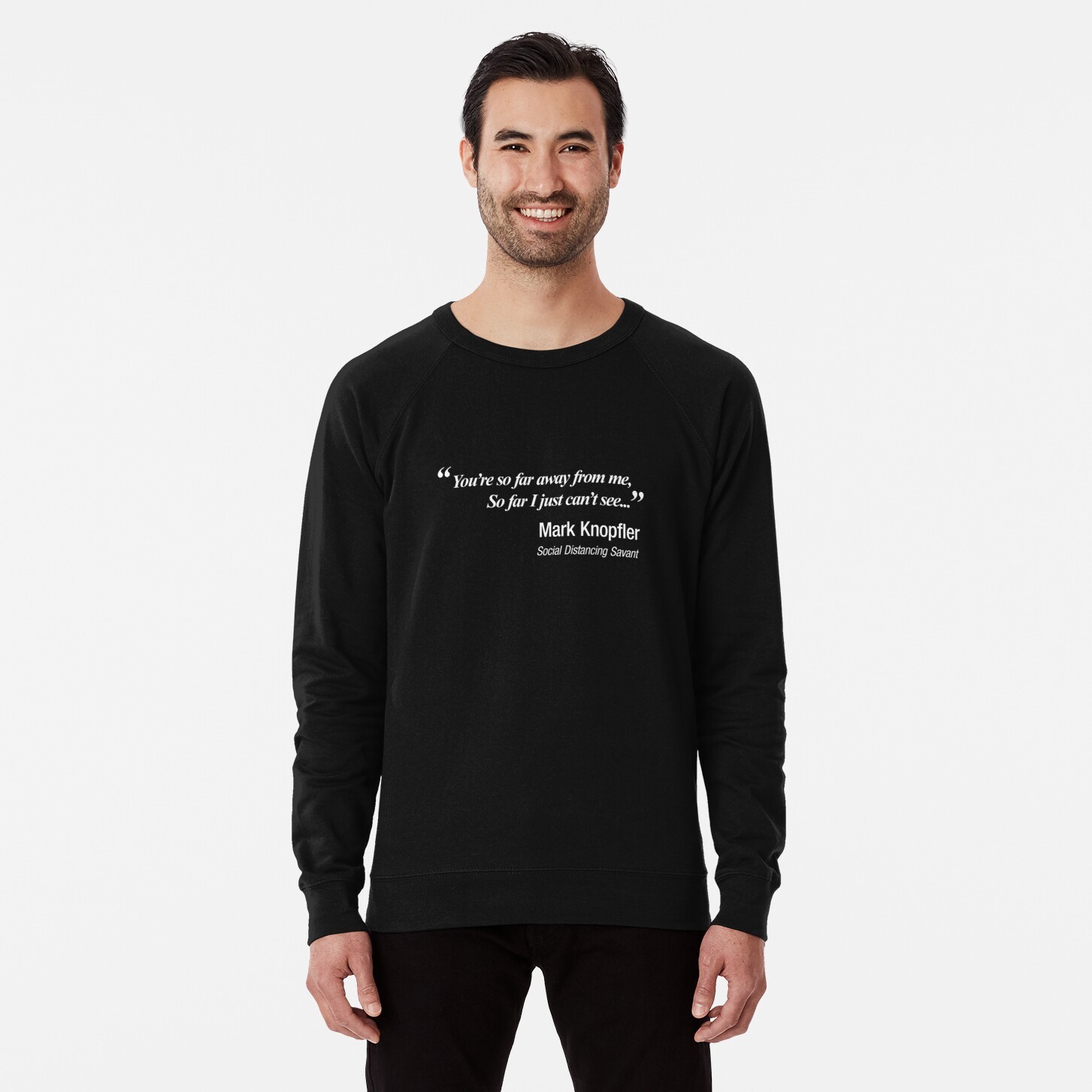 You're so far away from me - Dire Straits/ Mark Knopfler Parody Lightweight Sweatshirt - 