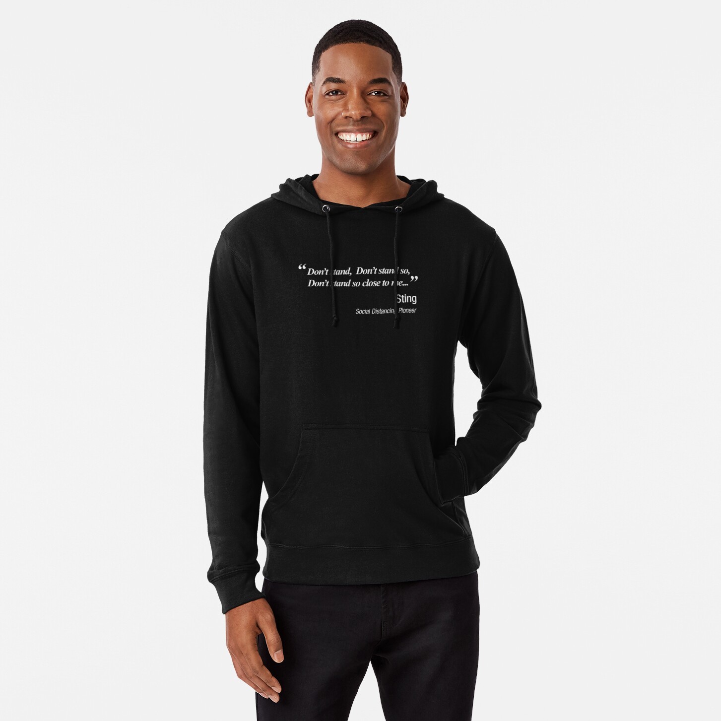 Don't Stand So Close To Me.  Sting And The Police Social Distancing Parody Lightweight Hoodie - 