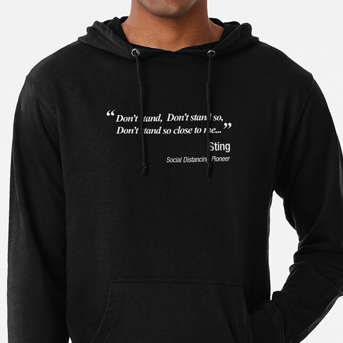 Don't Stand So Close To Me.  Sting And The Police Social Distancing Parody Lightweight Hoodie by NTK Apparel