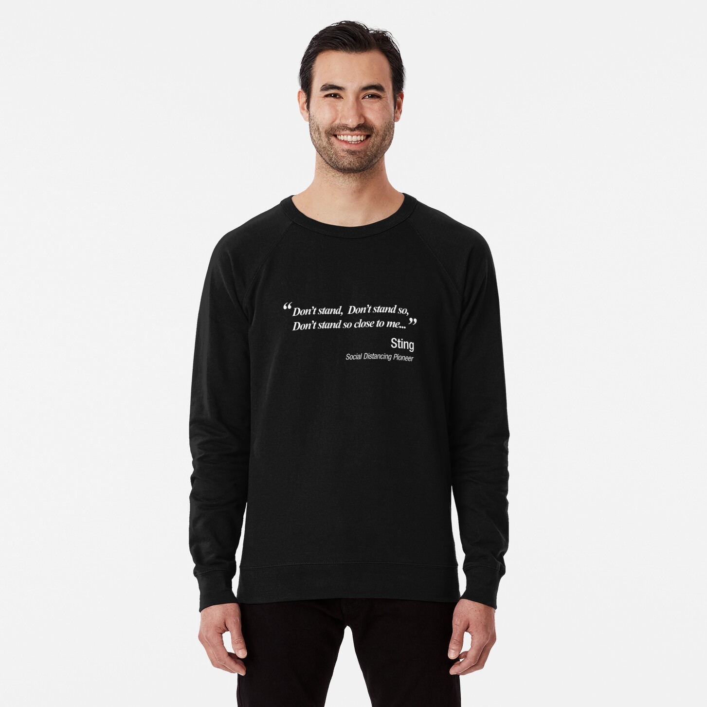 Don't Stand So Close To Me.  Sting And The Police Social Distancing Parody  Lightweight Sweatshirt - 