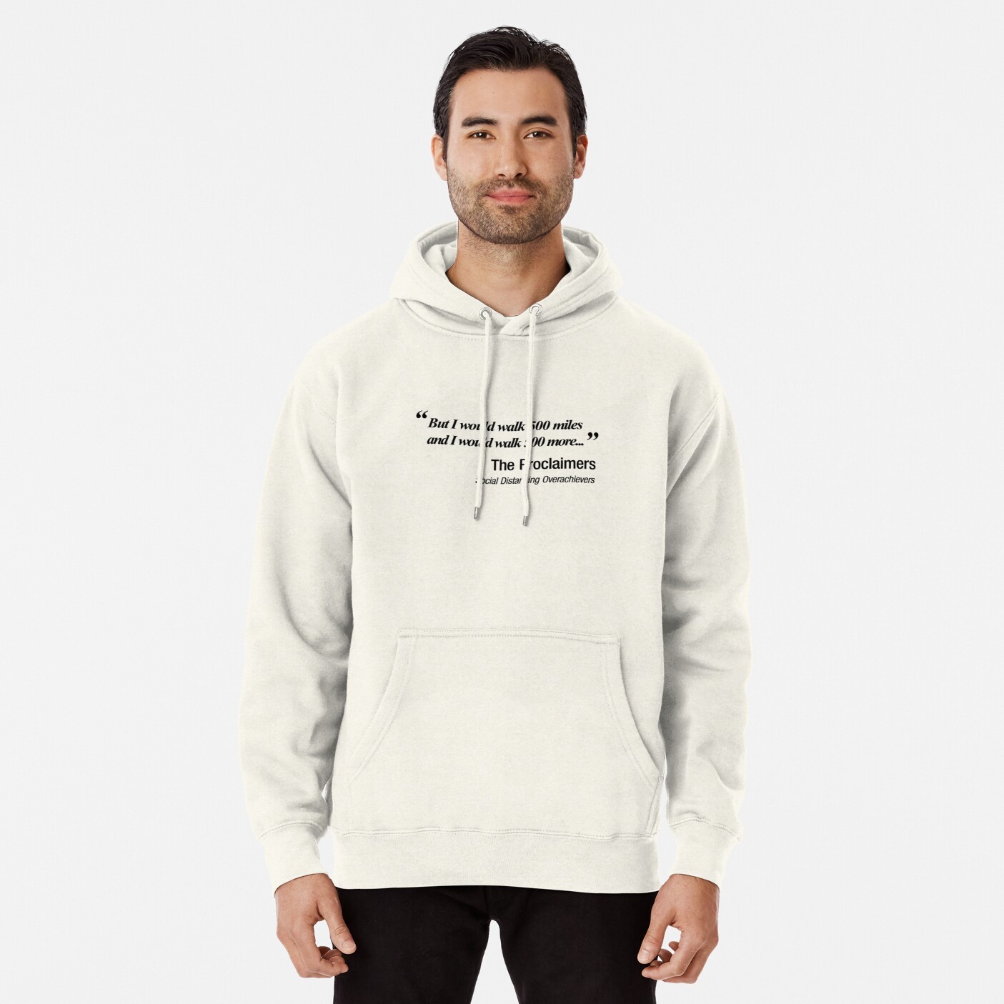 I would walk 500 miles.  Proclaimers Social Distancing Parody hoodie - 
