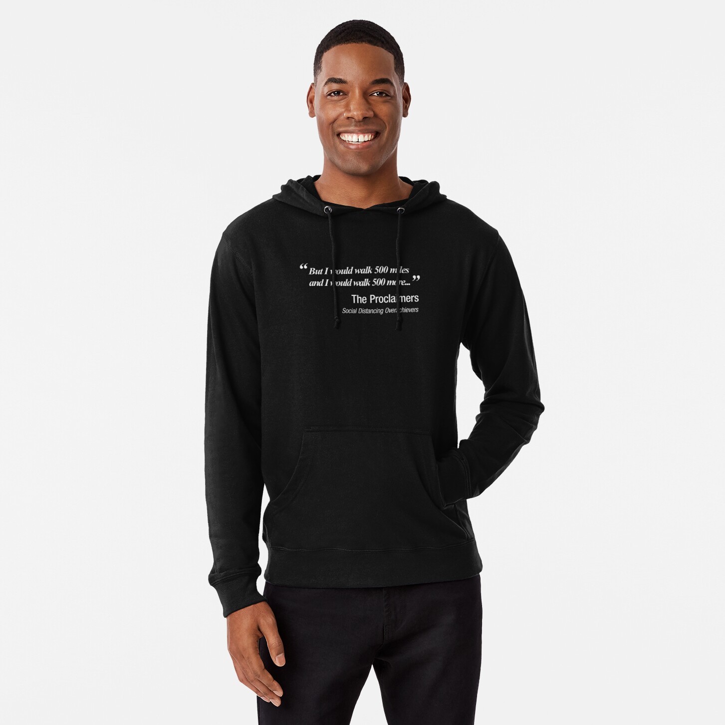 I would walk 500 miles.  Proclaimers Social Distancing Parody  Lightweight hoodie - 
