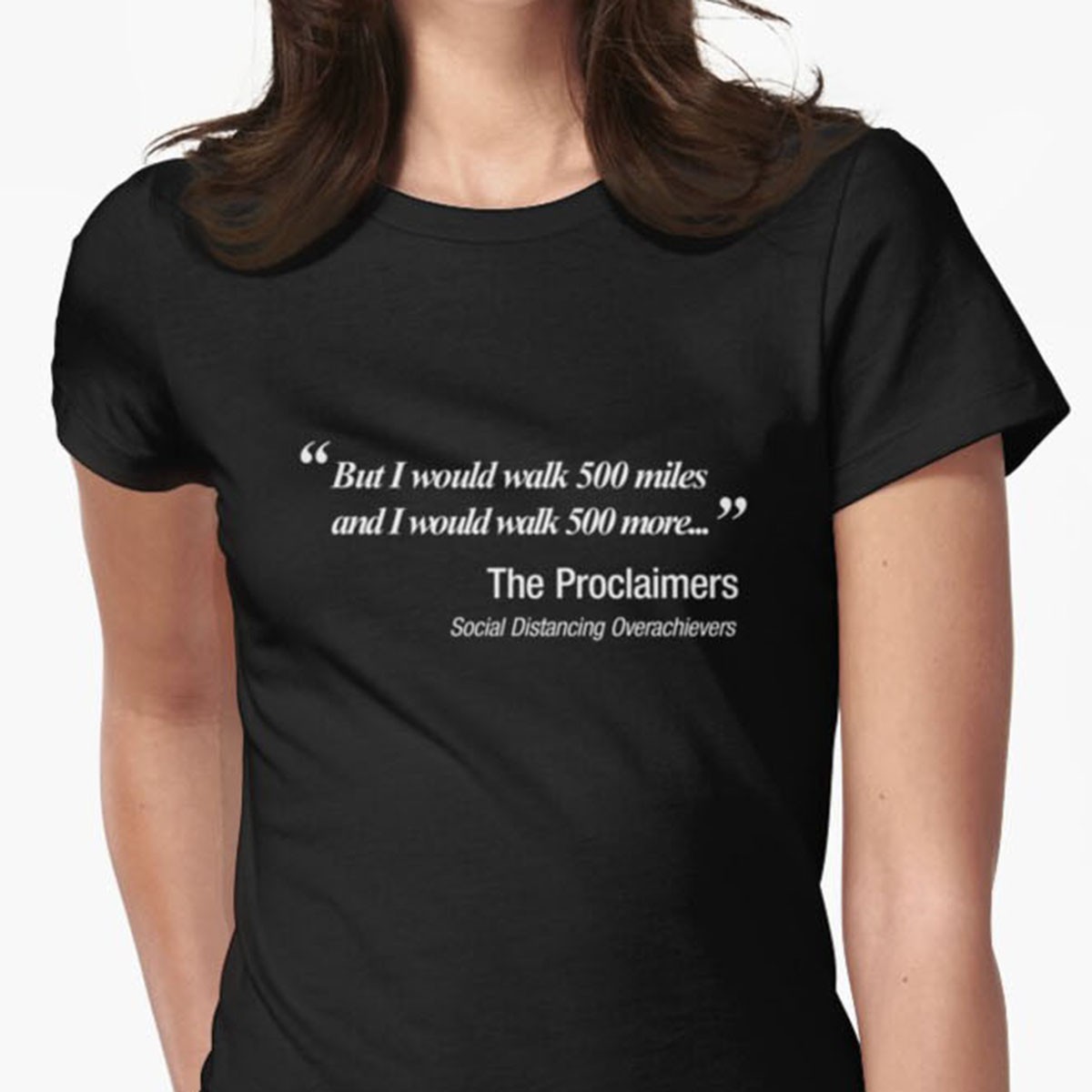 I would walk 500 miles.  Proclaimers Social Distancing Parody Fitted T-Shirt by NTK Apparel