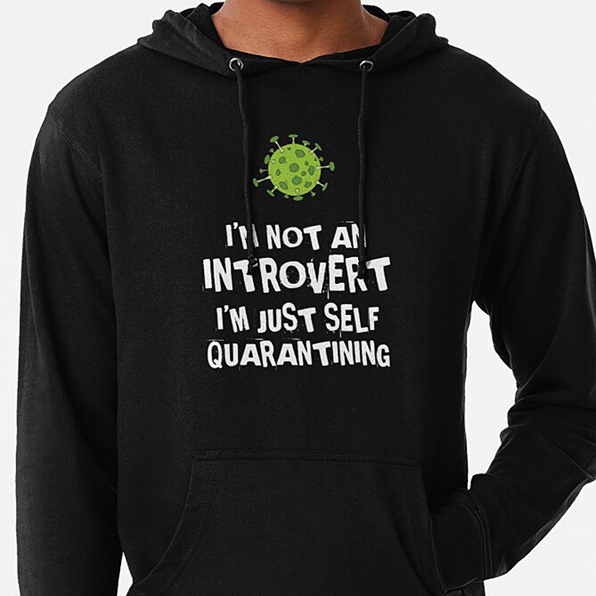 Not an Introvert - Just Self Quarantining! Lightweight Hoodie by NTK Apparel