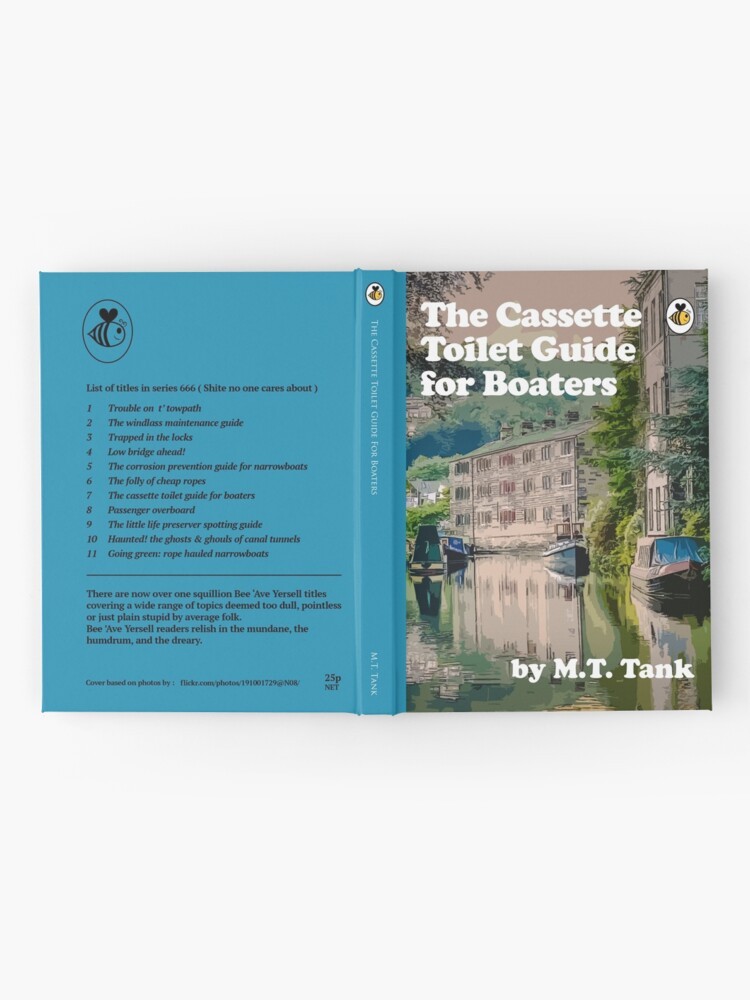 The Cassette Toilet Guide For Boaters - By M.T. Tank - Hardcover Journal by NTK Apparel