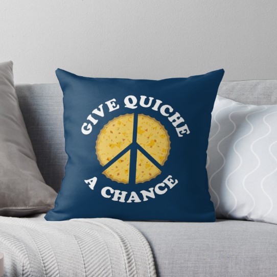Give Quiche a Chance! Throw Pillow