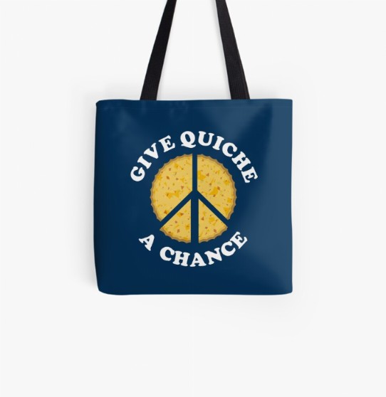 Give Quiche a Chance! Tote Bag