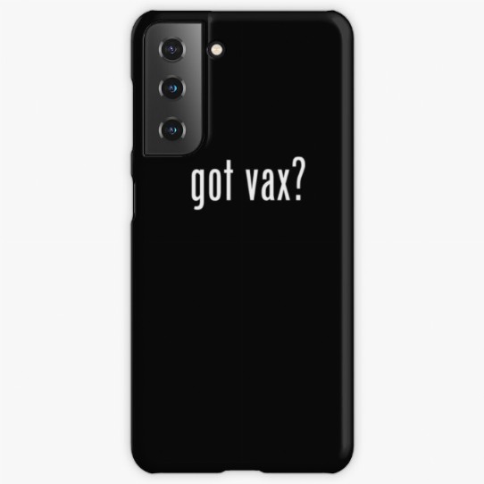 Got Vax? Case & Skin for Samsung Galaxy