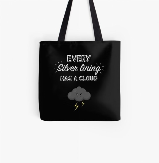 Every silver lining has a cloud Tote Bag