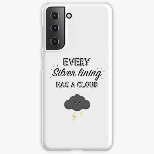Every silver lining has a cloud Samsung Galaxy Case