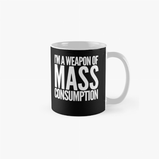 Weapon of Mass Consumption Coffee Mug
