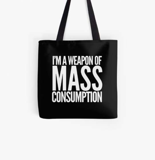 Weapon of Mass Consumption Tote Bag