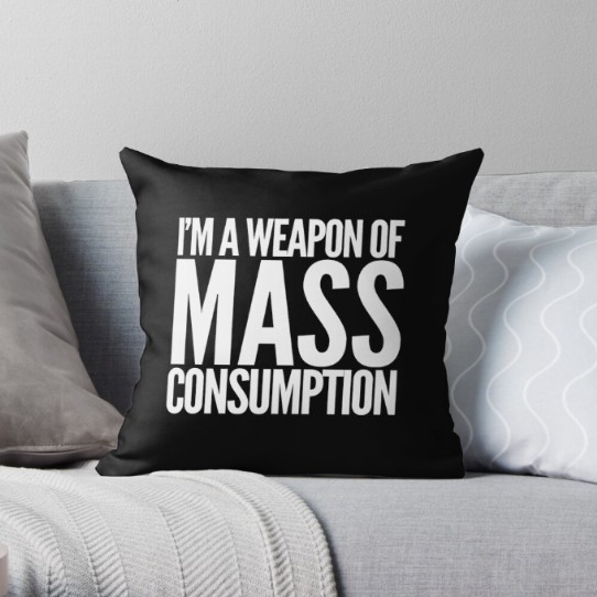 Weapon of Mass Consumption - Throw Cushion