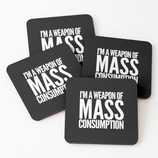 Weapon of Mass Consumption Coasters