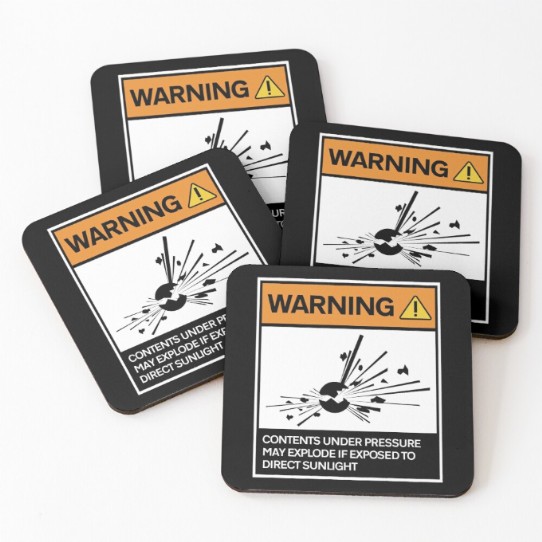 Warning - Contents under pressure! Coasters
