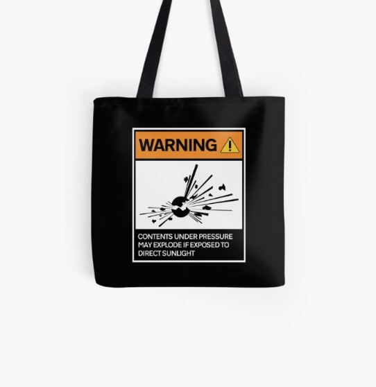 Warning - Contents under pressure! Tote Bag