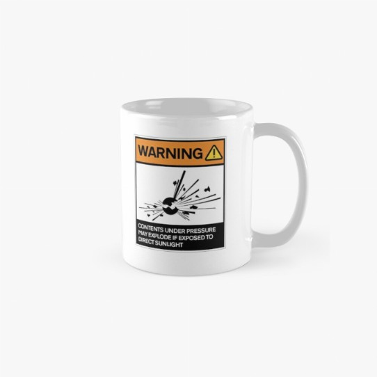 Warning - Contents under pressure! Coffee Mug