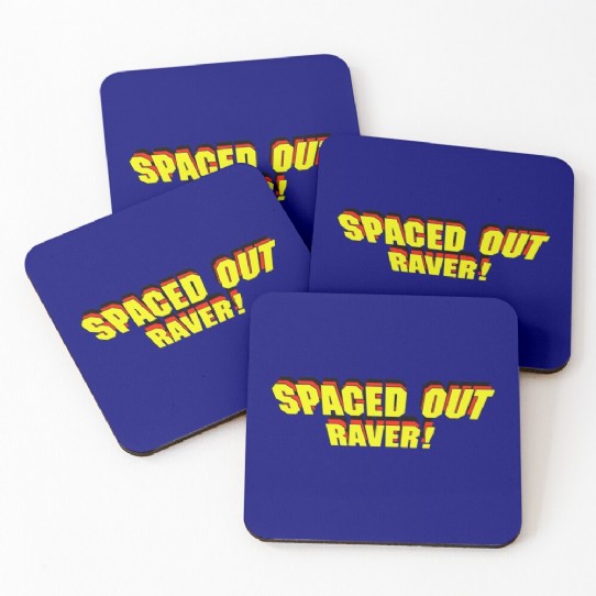 Spaced Out Raver!  - Coasters