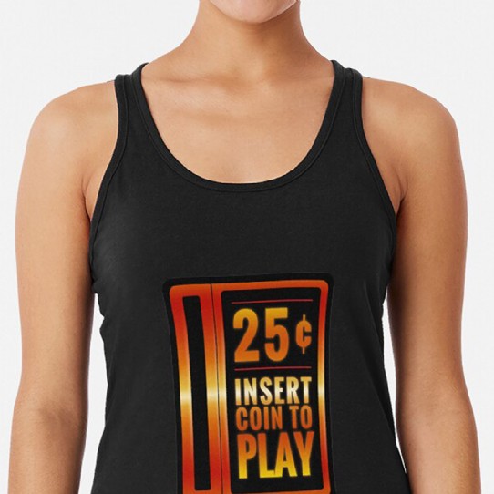 Insert 25¢ to play classic arcade coin slot - Racerback Top