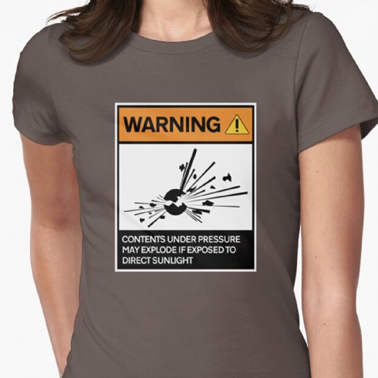 Warning - Contents under pressure! Fitted T-Shirt