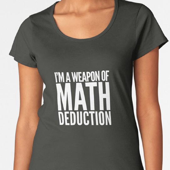 Weapon of Math Deduction Premium Scoop T-Shirt