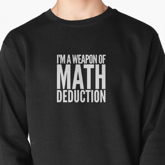 Weapon of Math Deduction Pullover Sweatshirt