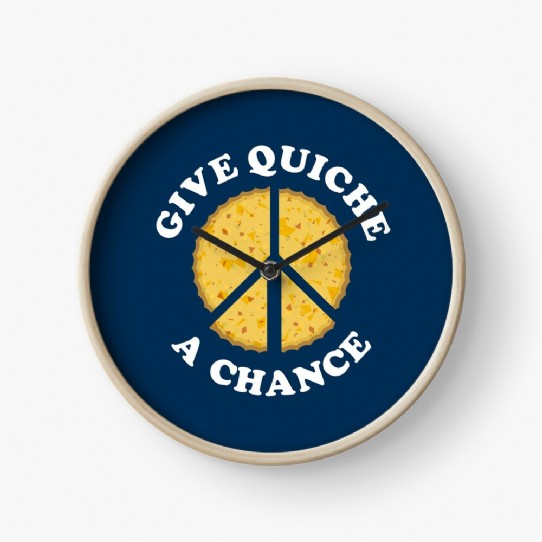 Give Quiche a Chance! Clock