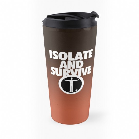 Isolate and Survive - practice social distancing Travel Mug