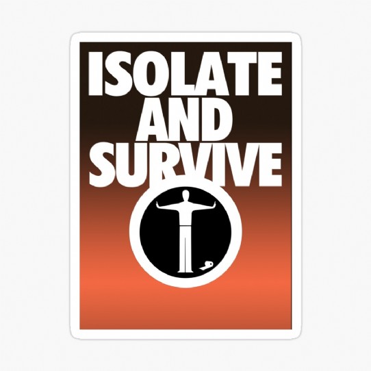 Isolate and Survive - practice social distancing sticker