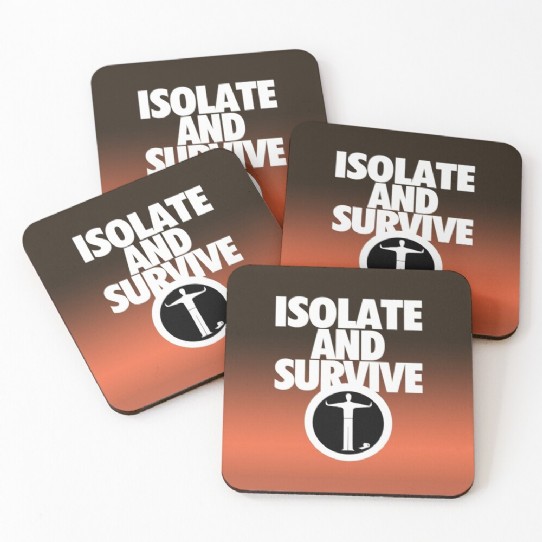 Isolate and Survive - practice social distancing coasters