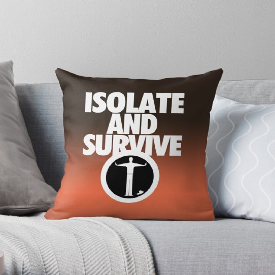 Isolate and Survive - practice social distancing throw pillow