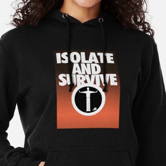 Isolate and Survive - practice social distancing lightweight hoodie