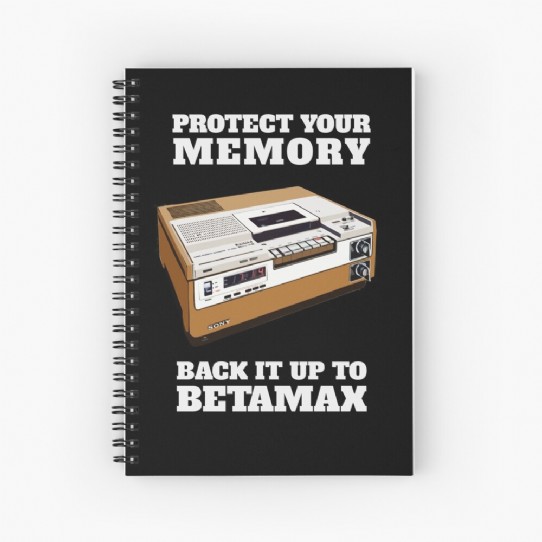Protect Your Memory - Back it up to Betamax! Spiral Notebook