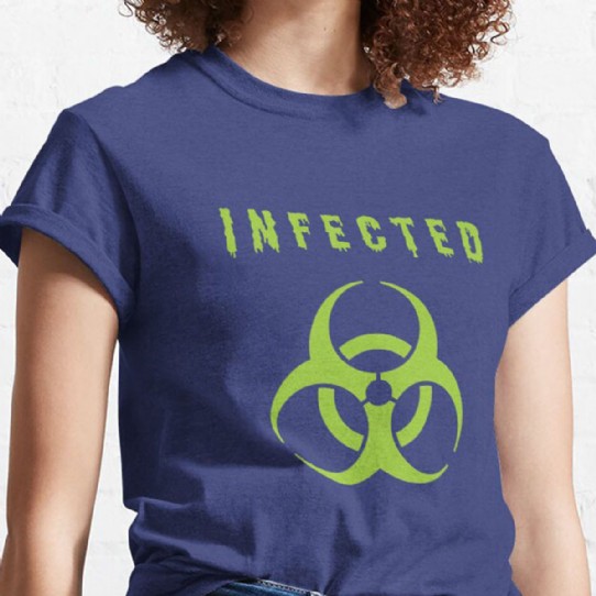Infected - Let the world know to keep their distance - Classic T-Shirt
