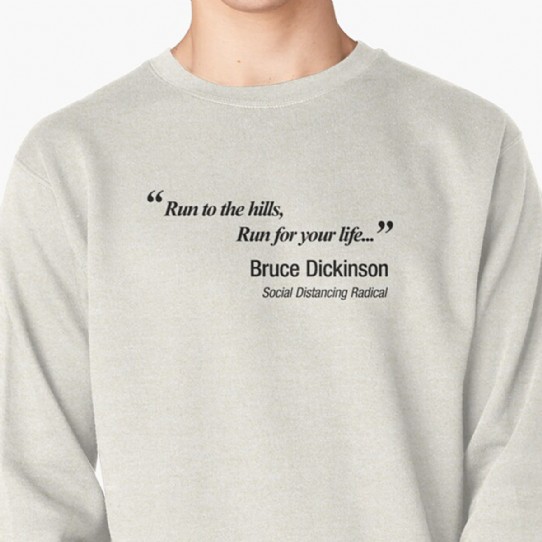 Run to the hills! - Bruce Dickinson & Iron Maiden Parody sweatshirt
