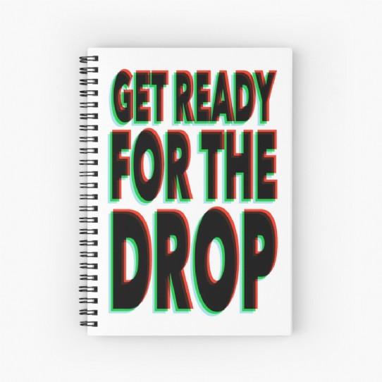 Get Ready for the Drop Spiral Notebook