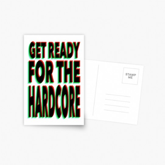 Get Ready for the Hardcore  Postcard