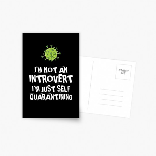 Not an Introvert - Just Self Quarantining! Postcard
